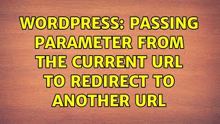 Wordpress: Passing parameter from the current URL to redirect to another url