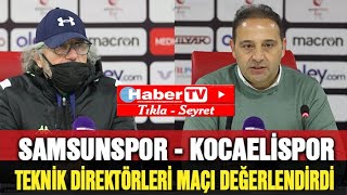 Samsunspor - Kocaelispor teknik direktörleri maçı değerlendirdi - Samsun Haber-Samsun Haber Gazetesi