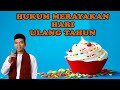 Hukum Merayakan Ulang Tahun (Ust. Abdul Somad, Lc. Ma)/Tanya Jawab Islam