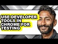 How to Use Developer Tools in Chrome for Testing - Easy Guide