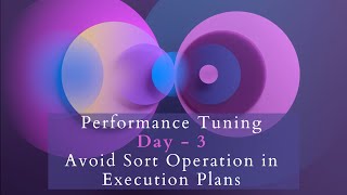 Performance Tuning- Avoid Sort Operation in Execution Plans (Day 3)