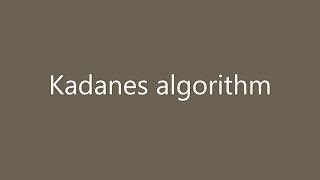 Kadane's Algorithm | complete approach in Hindi | Implementation with Python | Google | Microsoft