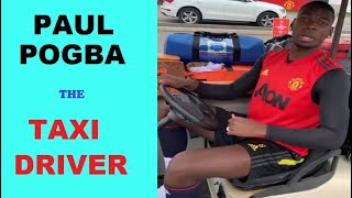 Paul Pogba the Taxi Driver 🚗