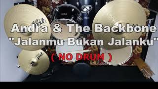 Andra & The Backbone - Jalanmu Bukan Jalanku (NO SOUND DRUM)