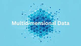 Multidimensional Data Explained