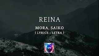 Mora, Saiko - REINA (Letra)