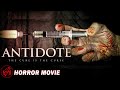 ANTIDOTE | The Cure is The Curse | Horror Post-Apocalyptic Thriller | Free Full Movie