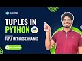 V-8 : Tuples in Python | Tuple Methods | Python For Data Science