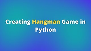 Hangman Game in Python with source code | Python Project with source code | No Talking