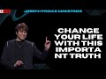 Change Your Life With This Important Truth   Joseph Prince Ministries