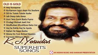 OLD IS GOLD - Evergreen Hindi Songs Of K J Yesudas येसुदास के स्वर्णिम हिंदी गीत II 2019