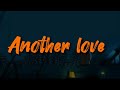 Another love (lyrics)