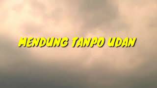 Lirik lagu Mendung Tanpo udan - Denny Caknan x Ndarboy genk (Yeni Inka ft New Pallapa)