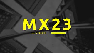 MX 23 RC2 XFCE 👷♀️⚒️🏗️🚧