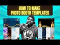 How to Make a Photo Booth Template