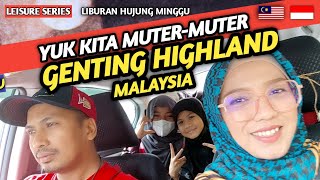 🔴🇲🇾🇮🇩 LIBURAN KE SEKITAR GENTING HIGHLAND MALAYSIA ❤️