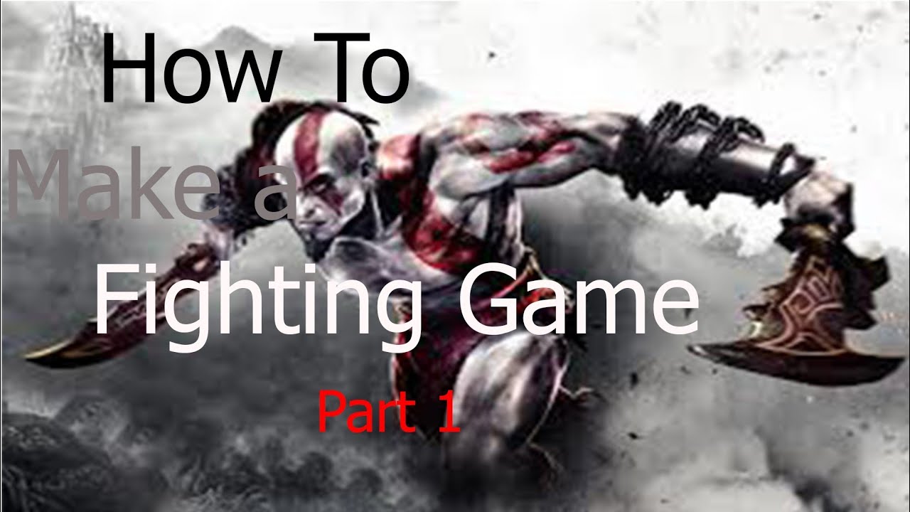 How To Make A Fighting Game|Part 1 - YouTube