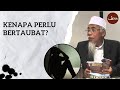 Kenapa Perlu Bertaubat | Ustaz Rasul Dahri Rahimahullah