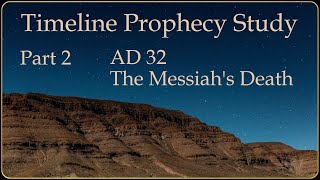 Prophecy Timelines part 2, AD32