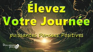 Affirmations positives matin pour une journée plein potentiel.