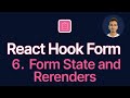 React Hook Form Tutorial - 6 - Form State and Rerenders