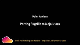 Porting Bugzilla to Mojolicious - Dylan Hardison