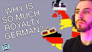 Why are so many European royal families German?- History Matters Reaction