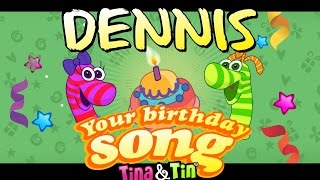 Tina & Tin Happy Birthday DENNIS (Personalized Songs For Kids) #PersonalizedSongs