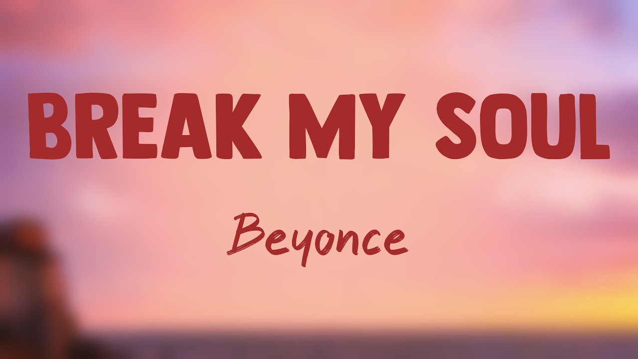 Break My Soul - Beyonce [Lyrics Video] 🌲 - YouTube