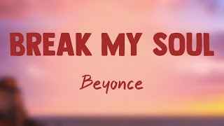 Break My Soul - Beyonce [Lyrics Video] 🌲