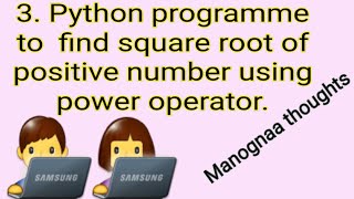 3.python program to find squareroot of number using power operator//python programs in telugu