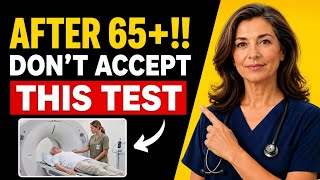 5 Medical Checkups I’d NEVER Get After 65 — Doctor Explains