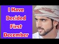 I Have Decided 1st December | Sheikh Hamdan | Fazza Poems | Hamdan Fazza