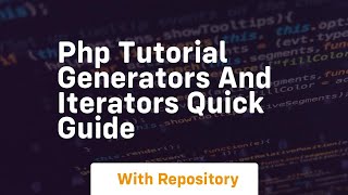 Php tutorial generators and iterators quick guide