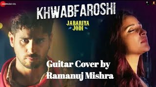 Khwabfaroshi | Jabariya Jodi | Sachet - Parampara | Sidharth, Parineeti | Cover by Ramanuj Mishra