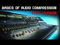 Basics of Audio Compression [Full Version]