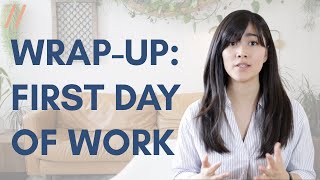 Wrap Up of Your First Day at Work