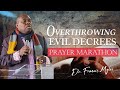 Overthrowing Evil Decrees Prayer Marathon - Dr. Francis Myles