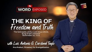 THE KING OF FREEDOM AND TRUTH |  The Word Exposed with Cardinal Tagle (November 24, 2024)