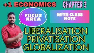 PLUS ONE ECONOMICS FOCUS AREA| CHAPTER 3| LIBERALISATION, PRIVATISATION, GLOBALISATION| PART 1|