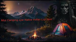 Scary Story ,Mus Camping Xyw Native Indian Los hem Txaus Ntshai Tiag tiag