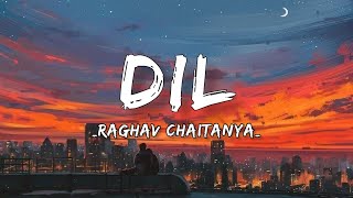 Maine Tera Naam Dil Rakh Diya - Lyrics | Raghav Chaitanya | Dil | Ek Villain Returns | Hindi Mix
