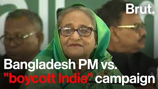 Bangladesh PM vs. "boycott India" campaign