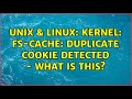 Unix & Linux: kernel: FS-Cache: Duplicate cookie detected - what is this? (2 Solutions!!)