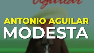 Antonio Aguilar - Modesta (Audio Oficial)