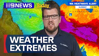 Weather warnings on multiple fronts with cyclones and heatwaves | 9 News Australia