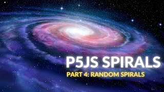Learn to Code P5JS Spirals (Part 4 -Random Spirals)