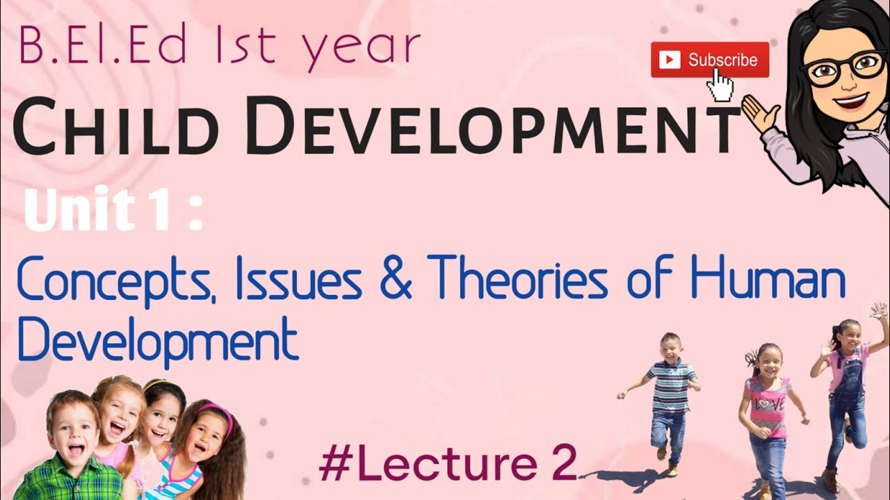 Basic Issues | Lecture 2 | Child Development| B.el.ed 1st Year - YouTube