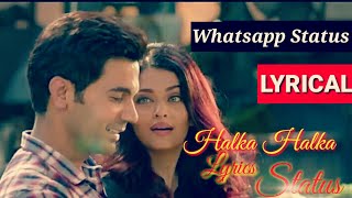 Halka Halka Suroor Whatsapp Status |halka halka status song|Halka Halka Lyrical Video Song Fanney|