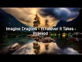 Imagine Dragons - Whatever It Takes - Prijevod Na Hrvatski